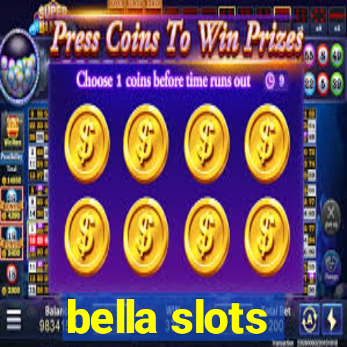 bella slots
